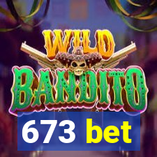 673 bet